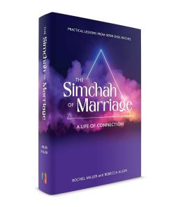 The Simchah of Marriage A Life Of Connection by Rochel Miller & Rebecca Allen