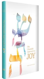 The Chassidic Approach to Joy by Rabbi Shloma Majeski