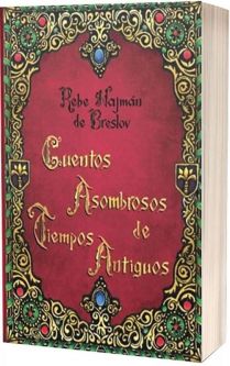 Cuentos Asombrosos de Tiempos Antigous Amazing Stories by Rav Nachman of Breslov Spanish