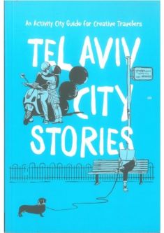 Tel Aviv City Stories An Activity City Guide for Creative Travellers By Sarah Tuttle-Singer