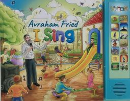 I Sing Avraham Fried Music Book for Children Ages 2 and up