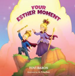 Your Esther Moment By Tovi Baron Ages 3-7