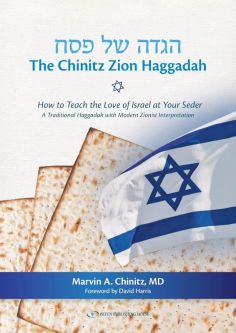 The Chinitz Zion Haggadah How to Teach the Love of Israel at Your Seder