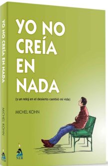 Yo No Creia En Nada By Michel Kohn Spanish