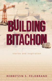 Building Bitachon Stories and Inspiration By Rebbetzin S. Feldbrand
