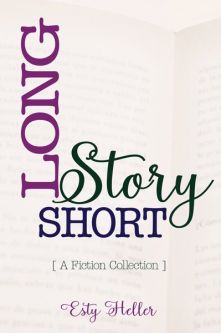 Long Story Short  A Fiction Collection By Esty Heller