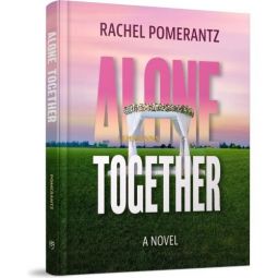 Alone Together A Novel by Rachel Pomerantz