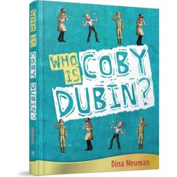 Who Is Coby Dubin? A Novel By Dina Neuman Level Y / Grade 6-7