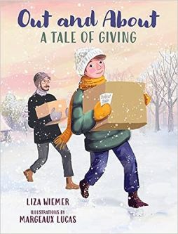 Out and About: A Tale of Giving by Liza Wiemer Ages 4 - 9 years Grade level‎ Preschool - 3