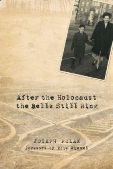 After the Holocaust the Bells Still Ring: A Memoir by Rabbi Joseph Polak