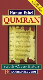 Qumran: A Field Guide by Hanan Eshel - Biblical Archeology