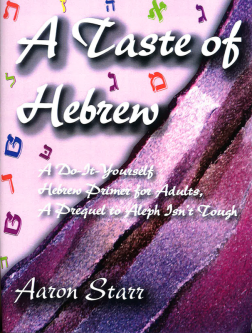 A Taste of Hebrew Hebrew Primer for Adults, A Prequel to Aleph Isn't Tough