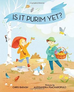 Is It Purim Yet? (Celebrate Jewish Holidays) By Chris Barash, Alessandra Psacharopulo