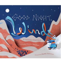 Good Night, Wind: A Yiddish Folktale By Linda Elovitz Marshall, Maelle Doliveux