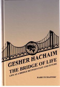 Gesher Hachaim The Bridge of Life By Rabbi Tucazinsky