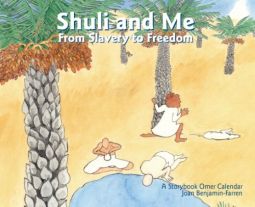 A Children's Omer Calendar: Shuli and Me: From Slavery to Freedom - A Storybook