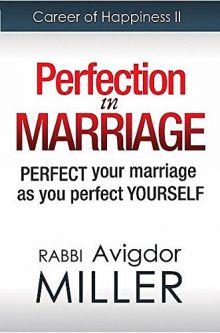 Career of Happiness II Perfection In Marriage By Rabbi Avigdor Miller