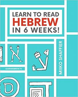 # 1 Bestseller Learn to Read Hebrew in 6 Weeks by Miiko Shaffier
