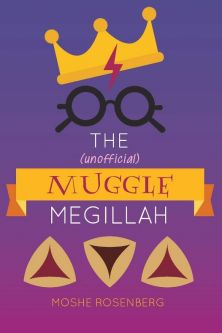 The (unofficial) Muggle Megillah By Moshe Rosenberg & Aviva Shur