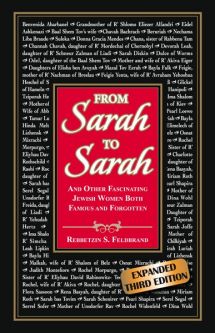 From Sarah to Sarah Fascinating Jewish Women Both Famous and Forgotten. By Rebbetzin S. Feldbrand We