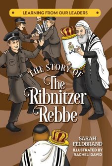 The Story of the Ribnitzer Rebbe By Sarah Feldbrand