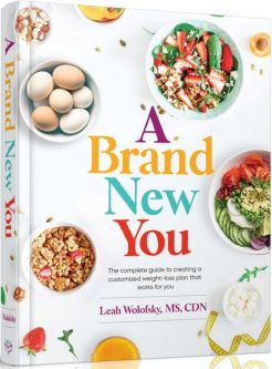 A Brand New You By Leah Wolofsky The complete guide to creating a customized weight-loss plan