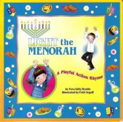 A Chanukah Board Book Light the Menorah A Playful Action Rhyme By Tova Gitty Broide