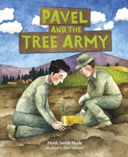 Pavel and the Tree Army By Heidi Smith Hyde Paperback or Hardcover