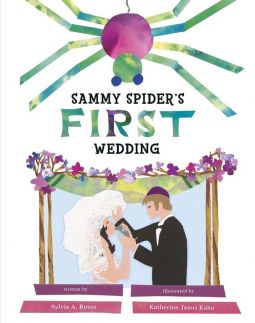 Sammy Spider's First Wedding By Sylvia A. Rouss & C. Yanus Kahn