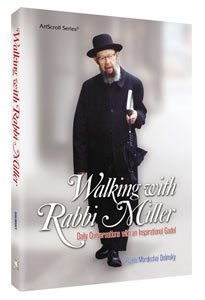 Walking with Rabbi Miller Daily conversations with an inspirational Gadol