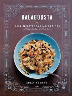 Balaboosta - Bold Mediterranean Recipes By Einat Admony