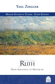 Ruth From Alienation to Monarchy By Dr. Yael Ziegler