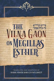 Commentary VILNA GAON ON MEGILLAS ESTHER By Rabbi Asher Baruch Wegbreit