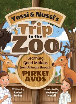 Yossi And Nussi's Trip To The Zoo Good Middos From Animals Through Pirkei Avos By Rachel Farkas
