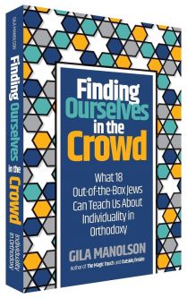 Finding Ourselves in the Crowd: What 18 Out-of-the-Box Jews Can Teach Us About Individuality