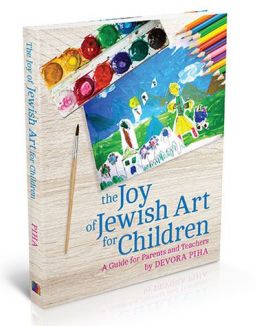 The Joy Of Jewish Art For Children A Guide For Parents And Teachers By Devora Piha