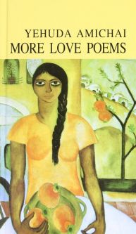 More Love Poems By Yehuda Amichai Bilingual Hebrew-English Edition