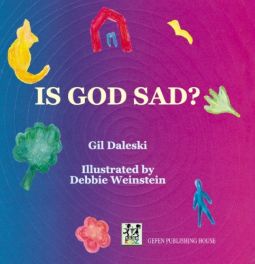 IS GOD SAD? By Gil Daleski