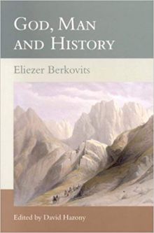 God, Man and History By Dr. Eliezer Berkovits Hardcover