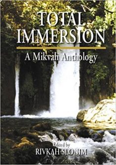 Total Immersion: A Mikvah Anthology. By Rivka Slonim
