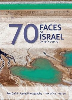 70 Faces of Israel Aerial Photography, By Ron Gafni