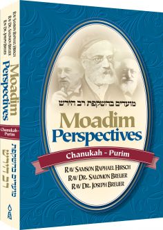 Moadim Perspectives: Chanukah-Purim by Rabbi Samson Raphael Hirsch