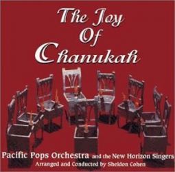 Joy of Chanukah by The Pacific "Pops" Orchestra, The New Horizon Singers