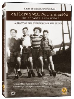 Children Without a Shadow A Story of the Resilience of the Spririt A film by B. Balteau DVD