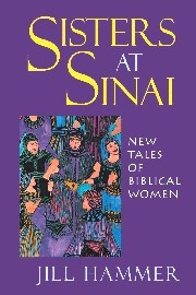 Sisters At Sinai - New Tales of Biblical Women. By J. Hammer