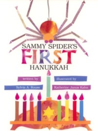 Sammy Spider's First Hanukkah by Sylvia A. Rouss, Katherine Janus Kahn