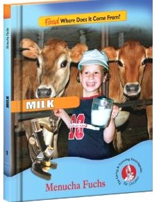 Milk: FOOD Where Does It Come From? By Menucha Fuchs