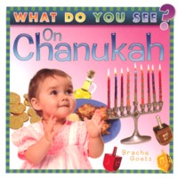 What Do You See ON CHANUKAH? - Board Book by Bracha Goetz