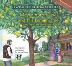 Mayer Aaron Levi and His Lemon Tree. By Tami Lehman-Wilzig