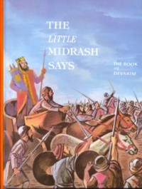 The Little Midrash Says - 5 - The Book of Devarim
